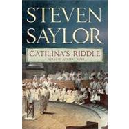 Catilina's Riddle A Novel of Ancient Rome