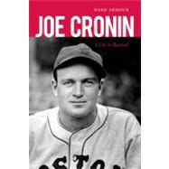 Joe Cronin: A Life in Baseball