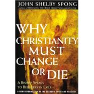 Why Christianity Must Change or Die: A Bishop Speaks to Believers in Exile