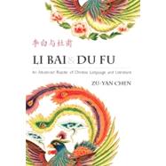 Li Bai and du Fu : An Advanced Reader of Chinese Language and Literature = [Li Bai Yu du Fu]