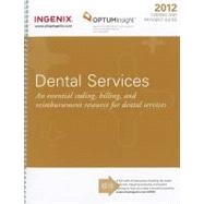 Coding and Payment Guide for Dental Services 2012: A Comprehensive Coding, Billing, and Reimbursement Resource for Dental Services