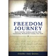 Freedom Journey: Black Civil War Soldiers and the Hills Community, Westchester County, New York