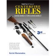 The Gun Digest Book of Centerfire Rifles Assembly/Disassembly