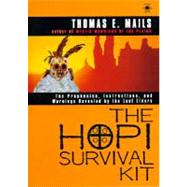The Hopi Survival Kit: The Prophecies, Instructions and Warnings Revealed by the Last Elders Publisher: Penguin Group USA Publish Date: 7/1/1997 Language: ENGLISH Weight: 1.14 ISBN-13: 9780140195453 Dewey: 299/.7845