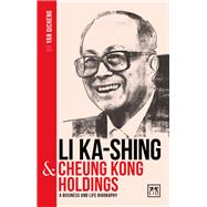 ISBN 9781912555468 product image for Li Ka-Shing and Cheung Kong Holdings A biography of one of China's gre | upcitemdb.com
