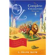 Oz, the Complete Collection, Volume 4 : Rinkitink in Oz; the Lost Princess of Oz; the Tin Woodman of Oz
