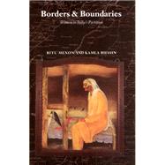 Borders and Boundaries : How Women Experienced the Partition of India