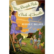 Miss Dimple Picks a Peck of Trouble A Mystery