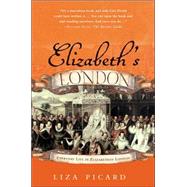 Elizabeth's London : Everyday Life in Elizabethan London