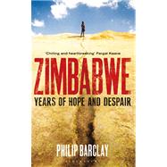 Philip Barclay lived and worked as a diplomat and blogger in Zimbabwe during 2006-2009 &mdash; one of the few permitted Western observers of events on the ground