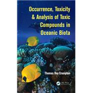 ISBN 9780367825676 product image for Occurrence, Toxicity & Analysis of Toxic Compounds in Oceanic Biota | upcitemdb.com