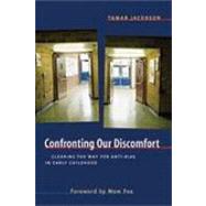 Confronting Our Discomfort: Clearing the Way for Anti-Bias in Early Childhood