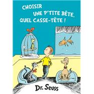 Choisir une p'tite bte, quel casse-tte! The French Edition 