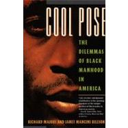 Cool Pose : The Dilemma of Black Manhood in America