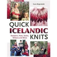 Quick Icelandic Knits Sweaters, Hats, Socks, Mittens and More