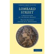 Lombard Street : A Description Of The Money Market