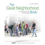 Great Neighborhood Book: A Doityourself Guide to Placemaking