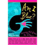 Am I Blue?: Coming Out from the Silence
