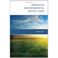 America's Environmental Report Card : Are We Making the Grade?