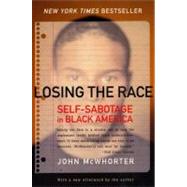 Losing the Race : Self-Sabotage in Black America