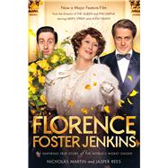 Florence Foster Jenkins The Inspiring True Story of the 