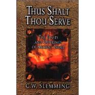Thus Shalt Thou Serve : The Feasts and Offerings of Ancient Isreal
