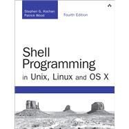 Shell Programming in Unix, Linux and OS X The Fourth Edition