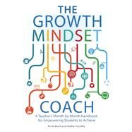 The Growth Mindset Coach A Teacher's Month-by-Month Handbook