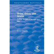 ISBN 9781138506022 product image for Revival: Dress, Drinks and Drums (1931): Further Studies of Savages an | upcitemdb.com