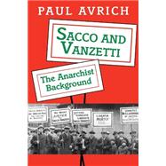 Sacco and Vanzetti - the Anarchist Background