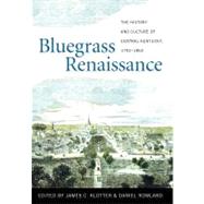 Bluegrass Renaissance : The History and Culture of Central Kentucky, 1792-1852