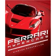 Ferrari Hypercars: The Inside Story of Maranello's Fastest, Rarest Road Cars