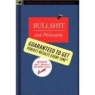 Bullshit and Philosophy Guaranteed to Get Perfect Results Every Time