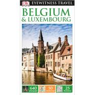 Dk Eyewitness Travel Guide: Belgium & Luxembourg