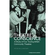 Theatre Of Conscience 1939-53: A Study Of Four Touring British Community Theatres