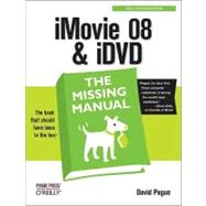 iMovie'08 and iDVD : The Missing Manual