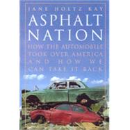 Asphalt Nation - How the Automobile Took over America, and How We Can Take It Back
