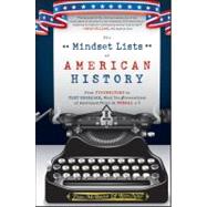 The Mindset Lists of American History From Typewriters to Text Messages, What Ten Generations of Americans Think Is Normal
