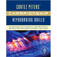 Cortez Peters' Championship Keyboarding Drills: An Individualized Diagnostic and Prescriptive Method for Developing Accuracy and Speed