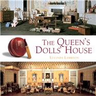 Queen's Dolls' House : A Dollhouse Made for Queen Mary