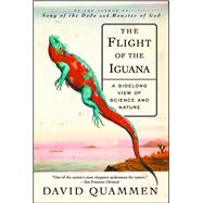 The Flight of the Iguana; A Sidelong View of Science and Nature