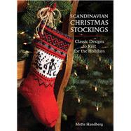 Scandinavian Christmas Stockings : Classic Designs to Knit for the Holidays