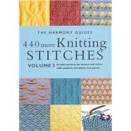 440 More Knitting Stitches: Includes Patterns for Texture and Color, Cable Patterns and Panels, Lace Panels