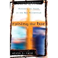 Raising The Bar : Ministry To Youth In The New Millennium