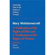 Wollstonecraft: A Vindication of the Rights of Men and a Vindication of the Rights of Woman and Hints