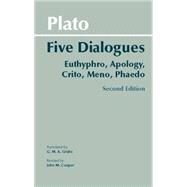 Five Dialogues : Euthyphro, Apology, Crito, Meno, Phaedo