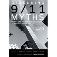 Debunking 9/11 Myths Why Conspiracy Theories Can't Stand Up to the Facts