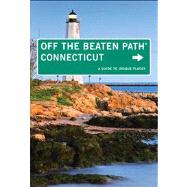 Connecticut Off the Beaten Path&reg;, 9th A Guide to Unique Places
