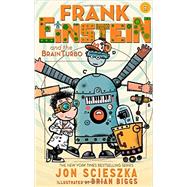 Frank Einstein And The Brainturbo (frank Einstein Series #3)