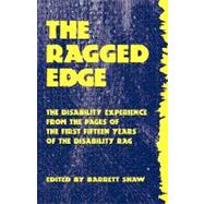 The Ragged Edge: The Disability Experience from the Pages of the First Fifteen Years of the Disability Rag